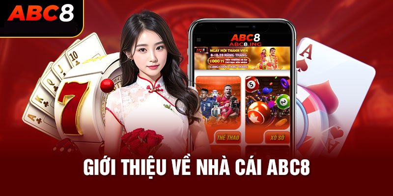 Giới thiệu ABC8 - nhà cái uy tín hàng đầu làng giải trí